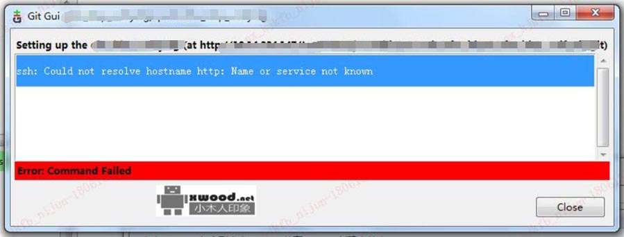 解决Git Gui客户端界面提示"ssh: Could not resolve hostname http: Name or service not known"Error:Command错误界面问题
